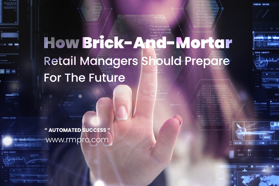 how brick and mortar retail managers should prepare for future