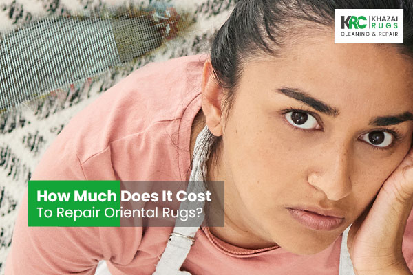 How Much Does It Cost To Repair Oriental Rugs?