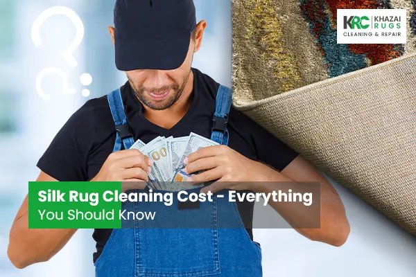 Silk Rug Cleaning Cost - Everything You Should Know