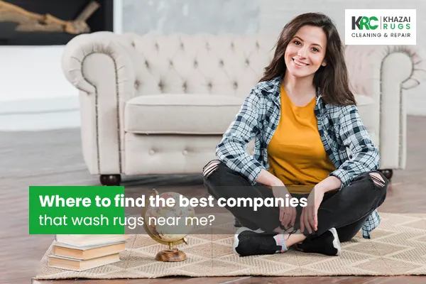 Where to find the best companies that wash rugs near me?