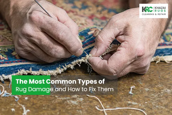 The Most Common Types of Rug Damage and How to Fix Them ,types of rug damage