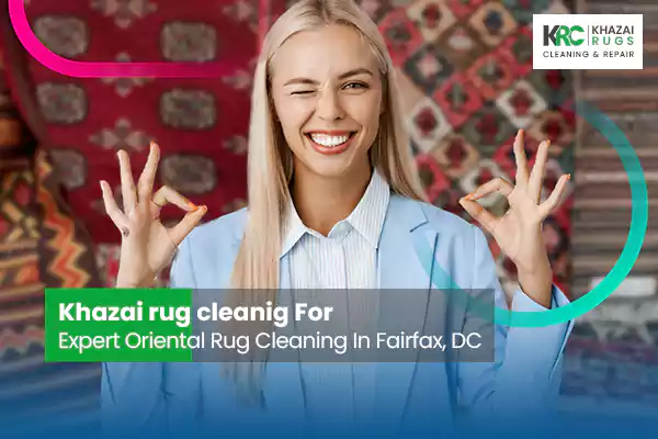 Rug Cleaning in Fairfax, DC - Khazai Rug Cleaning