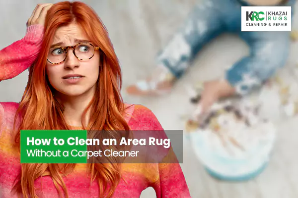 How to Clean an Area Rug Without a Carpet Cleaner?