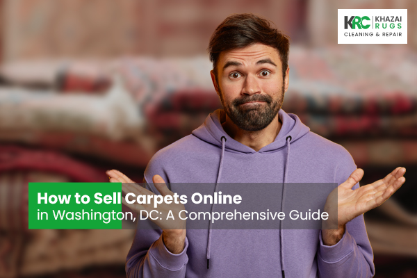 How to Sell Carpets Online in Washington, DC: A Comprehensive Guide