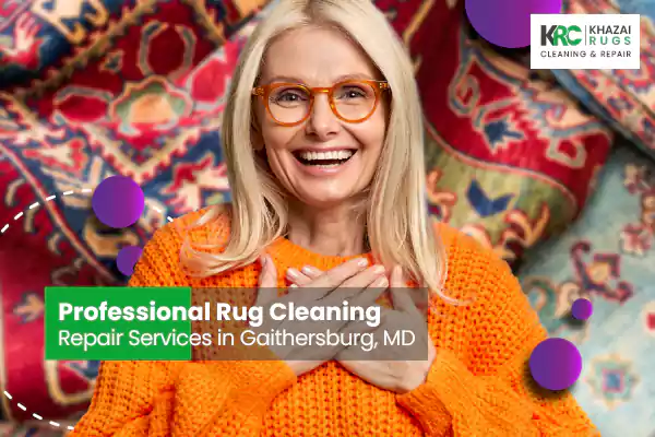 Professional Rug Cleaning & Repair Services in Gaithersburg, MD - Khazai Rug Cleaning