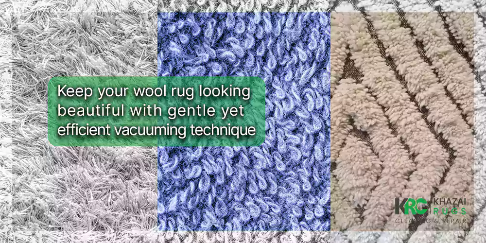 The Gentle and Effective Method to Vacuum Wool Rug